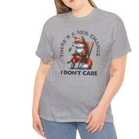 99% Chance I Don't Care Tee