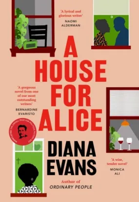 A House for Alice : From the Women's Prize shortlisted author of Ordinary People by Diana Evans