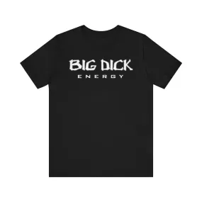 BDE - Big Dick Energy