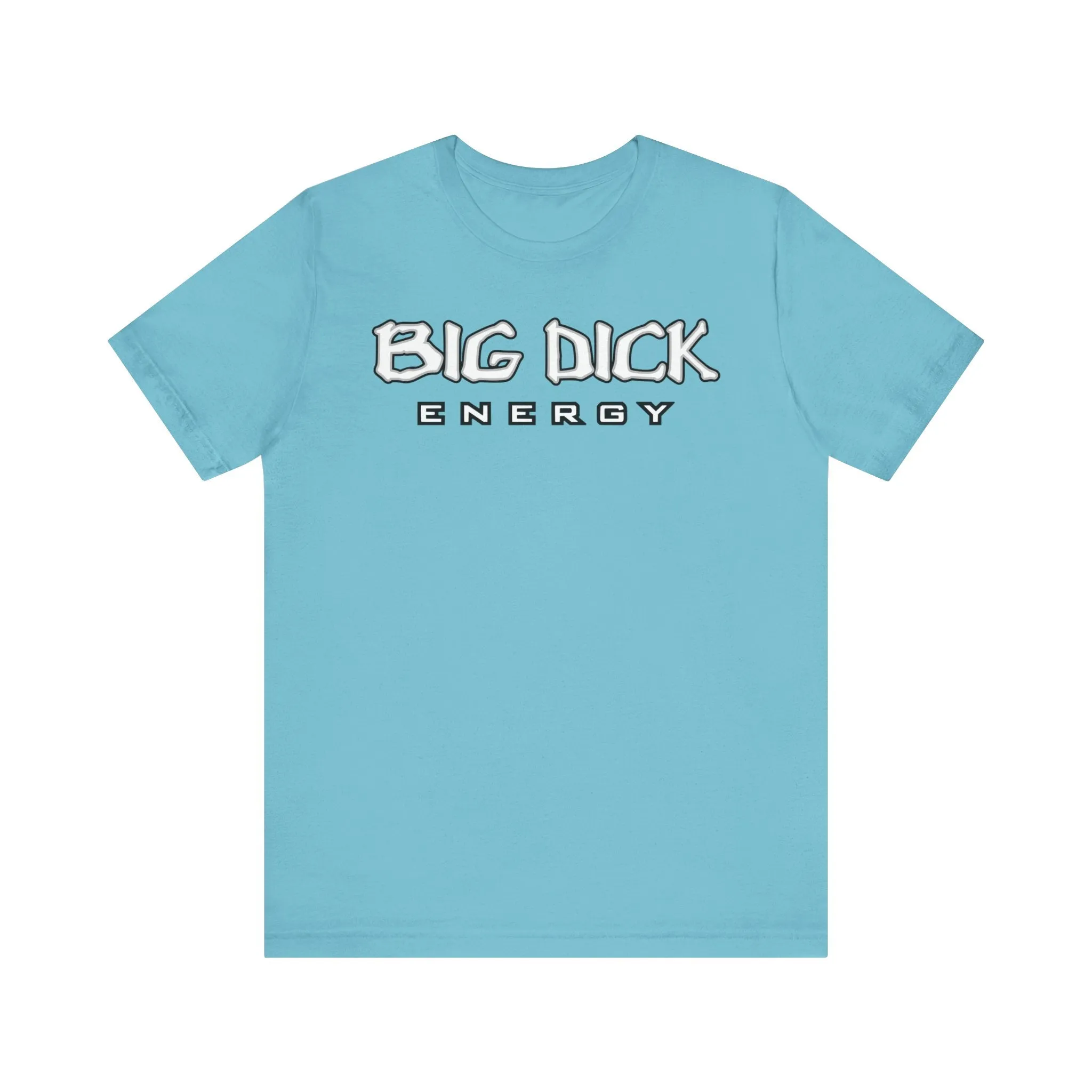 BDE - Big Dick Energy