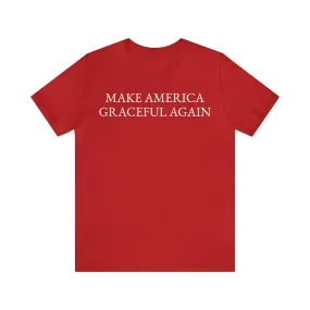 Make America Graceful Again tee