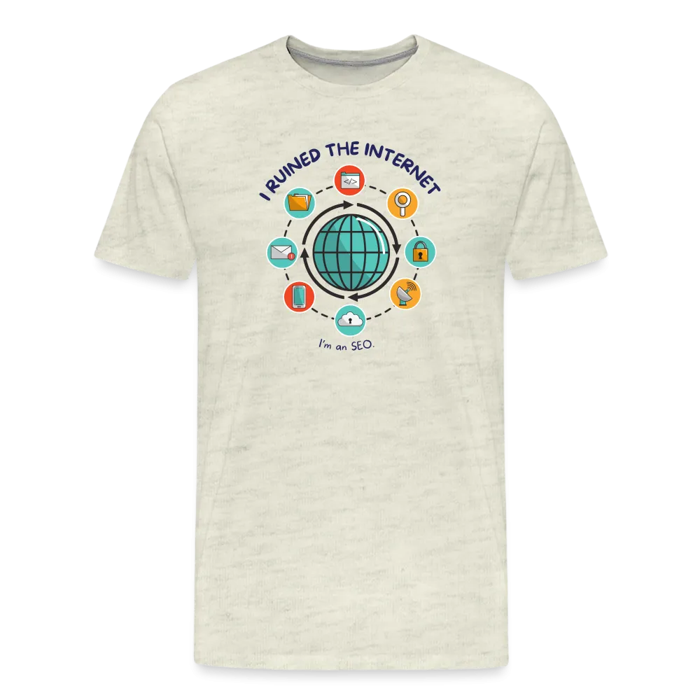 SEO Titan: 'I Ruined the Internet, I'm an SEO' – Men's Light Hue Premium Tee for XL and Up