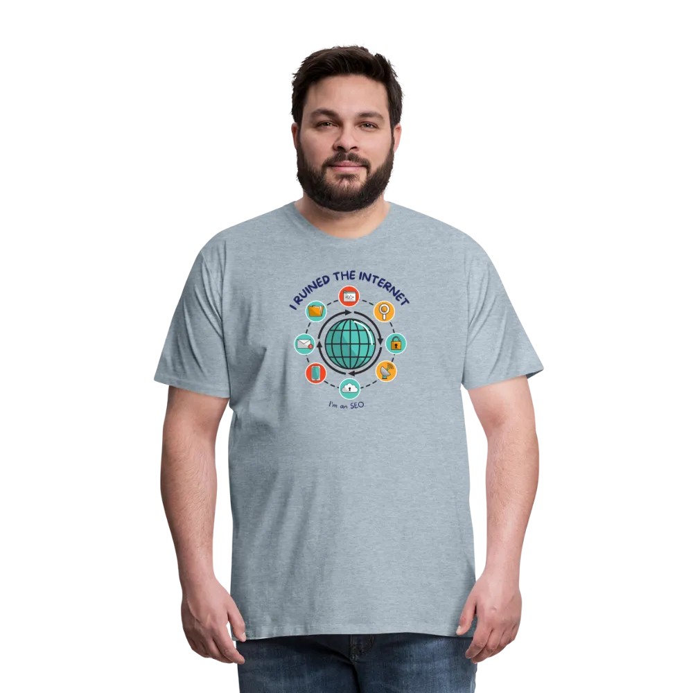 SEO Titan: 'I Ruined the Internet, I'm an SEO' – Men's Light Hue Premium Tee for XL and Up