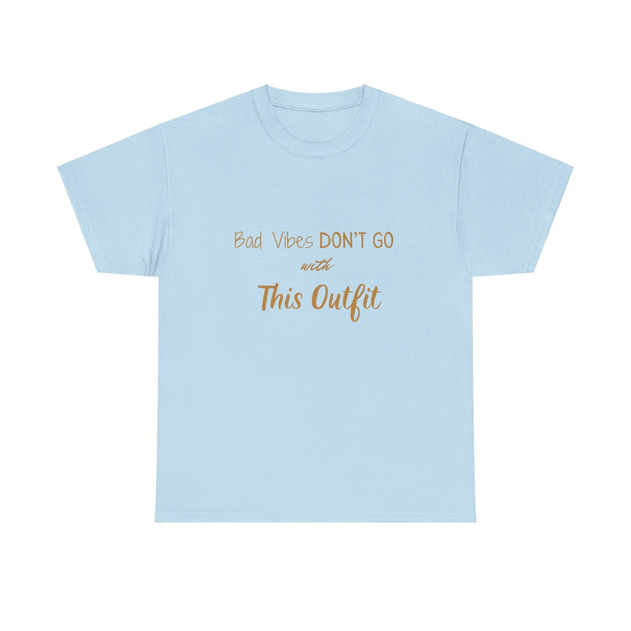 Unisex Heavy Cotton Tee-"Bad Vibes Don't Go with This Outfit.